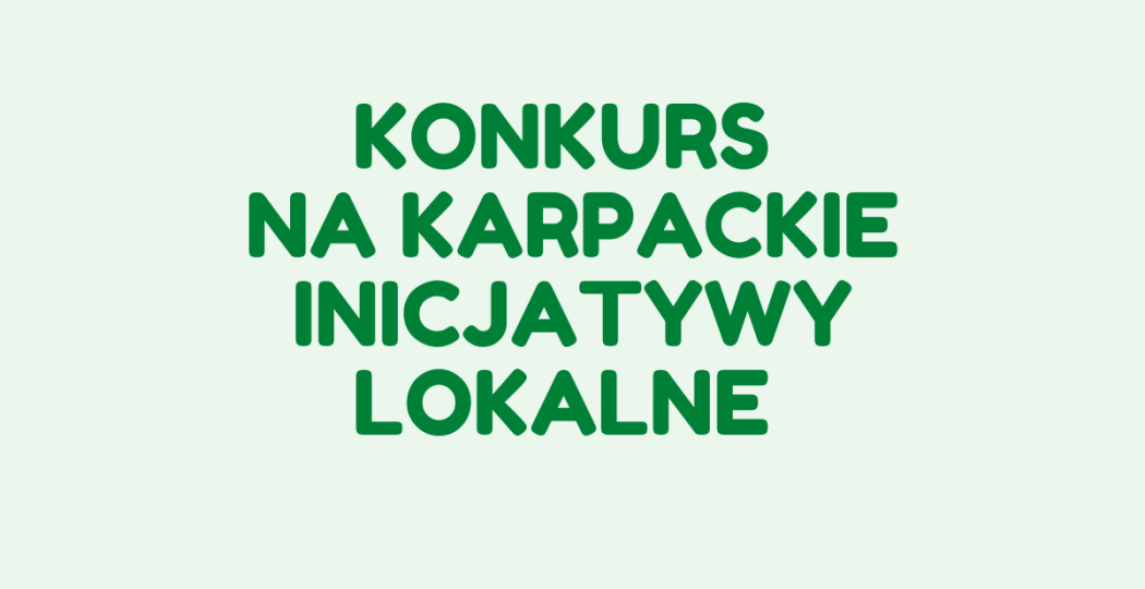 Konkurs na karpackie inicjatywy lokalne - nabór przedłużony