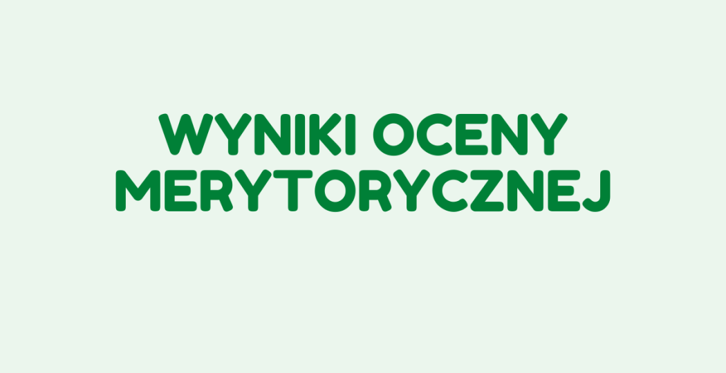 Wyniki oceny merytorycznej - edycja 2024